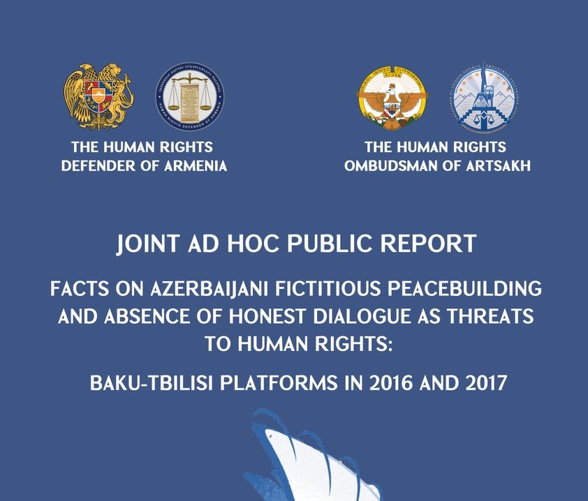 ՀՀ եւ Արցախի ՄԻՊ-երը արտահերթ զեկույց են հրապարակել ադրբեջանական կեղծ խաղաղասիրության փաստերի վերաբերյալ