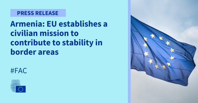 ԵՄ խորհուրդը համաձայնություն է ձեռք բերել Հայաստանում Եվրոպական միության քաղաքացիական առաքելություն ստեղծելու մասին