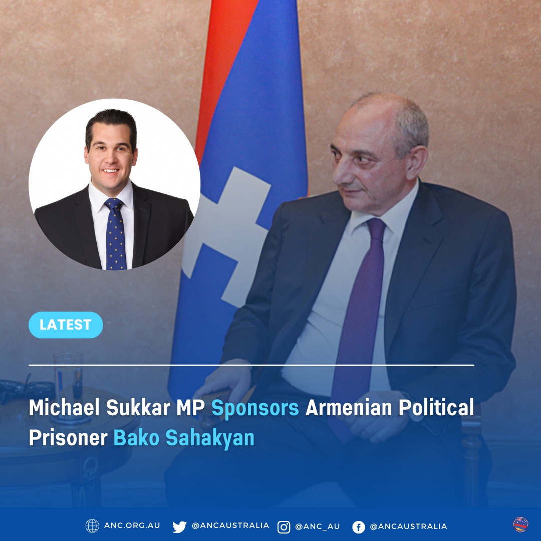 Ավստրալիայի խորհրդարանի անդամը կոչ է արել Ադրբեջանին անհապաղ ազատ արձակել Բակո Սահակյանին