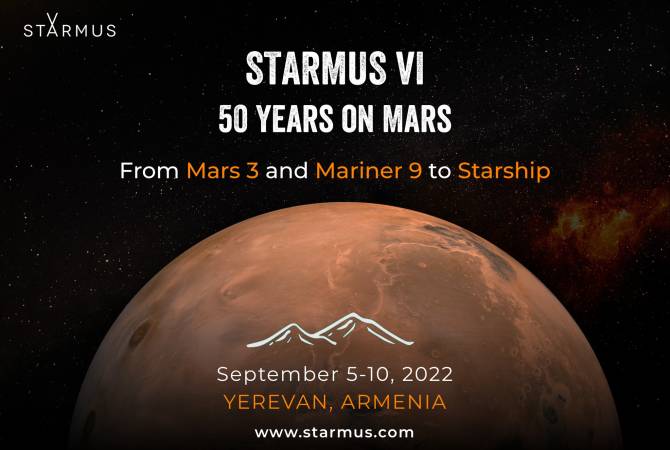 Հայաստանում կայանալիք «STARMUS VI. 50 տարի Մարսի վրա» փառատոնը մարդկանց կհիշեցնի գիտության կարևորության մասին